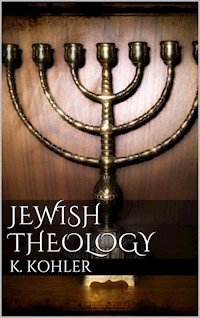 Jewish Theology - Kaufmann Kohler - E-Book