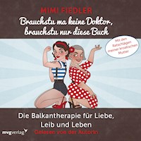 Brauchstu ma keine Doktor, brauchstu nur diese Buch - Mimi Fiedler - Hörbuch
