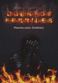 Cuentos febriles - Carlos Maximiliano Giménez - E-Book