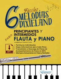 6 Melodías Dixieland Fáciles para Flauta y Piano Principiantes y Intermedios, partituras individuales, hojas informativas y pistas de acompañamiento de piano en MP3 - a cura di Francesco Leone - E-Book