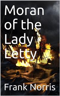 Moran of the Lady Letty - Frank Norris - E-Book