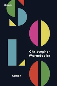 Solo - Christopher Wurmdobler - E-Book
