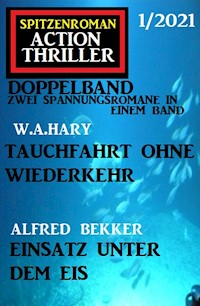 Spitzenroman Action Thriller Doppelband 1/2021 - Zwei Spannungsromane in einem Band - Alfred Bekker - E-Book