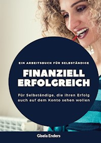 Finanziell erfolgreich - Gisela Enders - E-Book
