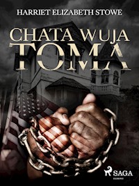 Chata wuja Toma - Harriet Beecher Stowe - E-Book