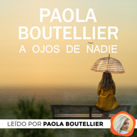 A ojos de nadie - Paola Boutellier - Hörbuch