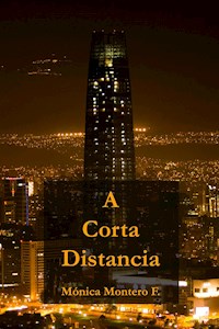 A corta distancia - Mónica Montero F. - E-Book
