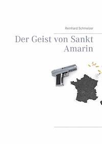 Der Geist von Sankt Amarin - Reinhard Schmelzer - E-Book