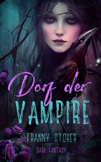 Dorf der Vampire - Franny Stoker - E-Book