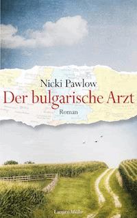 Der bulgarische Arzt - Nicki Pawlow - E-Book