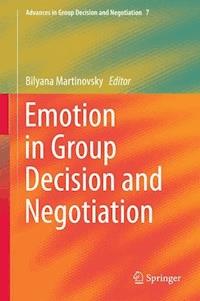 Emotion in Group Decision and Negotiation - - E-Book