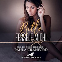 Bitte fessele mich! / Erotik Audio Story / Erotisches Hörbuch - Paula Cranford - Hörbuch