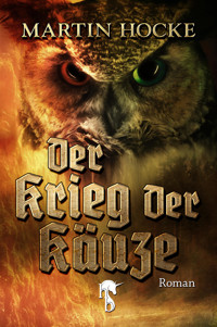 Der Krieg der Käuze - Martin Hocke - E-Book