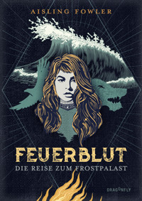 Feuerblut - Die Reise zum Frostpalast - Aisling Fowler - E-Book