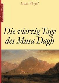 Die vierzig Tage des Musa Dagh - Franz Werfel - E-Book