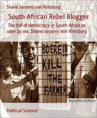 South African Rebel Blogger - Shane Jansens van Rensburg - E-Book