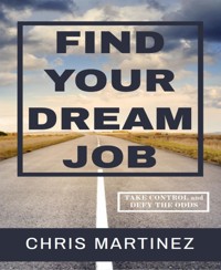 Find Your Dream Job - Chris Martinez - E-Book
