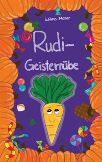 Rudi Geisterrübe - Wilma Müller - E-Book