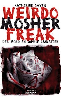 Weirdo Mosher Freak - Catherine Smyth - E-Book