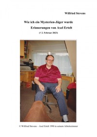 Wie ich ein Mysterien-Jäger wurde. - Wilfried Stevens - E-Book