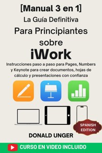 La guía definitiva para principiantes sobre iWork - Donald Unger - E-Book