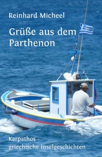 Grüße aus dem Parthenon - Reinhard Micheel - E-Book