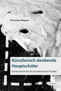 Künstlerisch denkende Hauptschüler - Christian  Wagner - E-Book