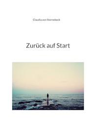 Zurück auf Start - Claudia von Sternebeck - E-Book