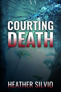 Courting Death - Heather Silvio - E-Book