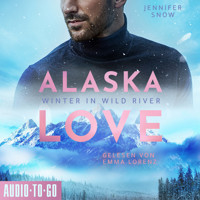 Winter in Wild River - Alaska Love, Band 1 (ungekürzt) - Jennifer Snow - Hörbuch