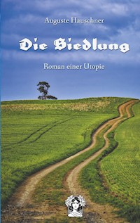 Die Siedlung - Auguste Hauschner - E-Book