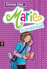 Marie im Familienchaos - Christine Fehér - E-Book