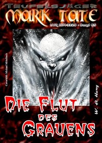 TEUFELSJÄGER 065: Die Flut des Grauens - W. A.  Hary - E-Book