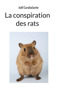 La conspiration des rats - Joël Carobolante - E-Book