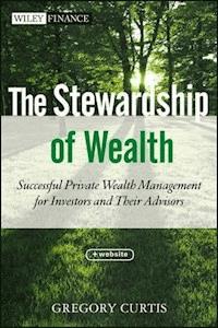 The Stewardship of Wealth - Gregory Curtis - E-Book