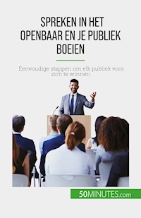 Spreken in het openbaar en je publiek boeien - Nicolas Martin - E-Book