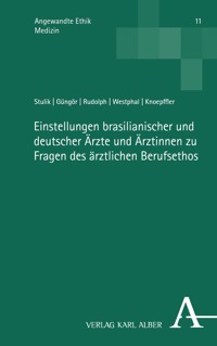 Einstellungen brasilianischer und deutscher Ärzte und Ärztinnen zu Fragen des ärztlichen Berufsethos - Hannah Stulik - E-Book