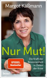 Nur Mut! - Die Kraft der Besonnenheit in Zeiten der Krise - Margot Käßmann - E-Book