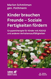 Kinder brauchen Freunde - Soziale Fertigkeiten fördern (Leben Lernen, Bd. 229) - Marion Schmitman Pothmann - E-Book
