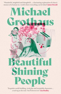 Beautiful Shining People: The extraordinary, EPIC speculative masterpiece… - Michael Grothaus - E-Book