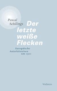 Der letzte weiße Flecken - Pascal Schillings - E-Book