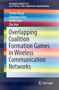 Overlapping Coalition Formation Games in Wireless Communication Networks - Tianyu Wang - E-Book