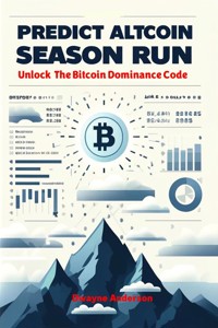 Predict Altcoin Season Run - Dwayne Anderson - E-Book