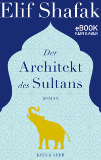 Der Architekt des Sultans - Elif Shafak - E-Book