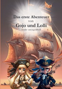 Das erste Abenteuer von Gojo und Lolli - Thies Werner - E-Book