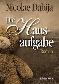 Die Hausaufgabe - Nicolae Dabija - E-Book