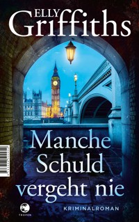 Manche Schuld vergeht nie - Elly Griffiths - E-Book