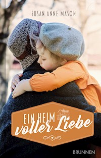 Ein Heim voller Liebe - Susan Anne Mason - E-Book