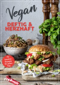 Vegan – deftig und herzhaft - Nadja Kovalski - E-Book