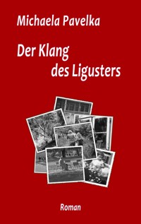 Der Klang des Ligusters - Michaela Pavelka - E-Book